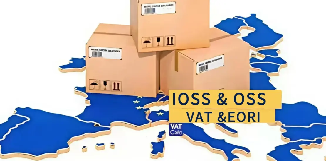欧盟VAT、EORI、OSS与IOSS：适用交易和登记区别